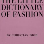 The Little Dictionary of Fashion: A Guide to Dress Sense for Every Woman