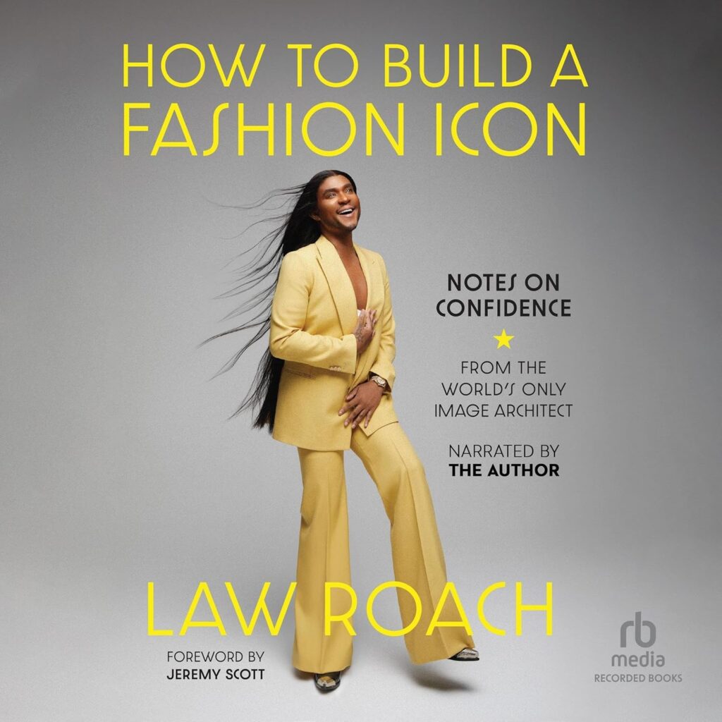 How to Build a Fashion Icon: Notes on Confidence from the World’s Only Image Architect